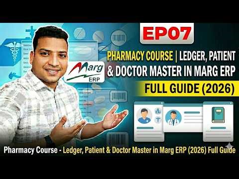 #EP07 Pharmacy Course | Ledger, Patient & Doctor Master in Marg ERP (2026) Full Guide