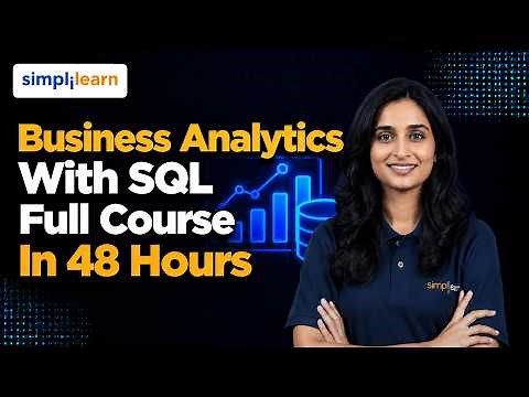 Business Analytics With SQL Full Course in 48 Hours | Complete SQL Course for Beginners| Simplilearn