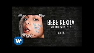 I GOT TIME Lyrics - BEBE REXHA | eLyrics.net