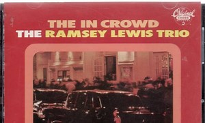 "The 'In' Crowd," The Ramsey Lewis Trio (1965)
