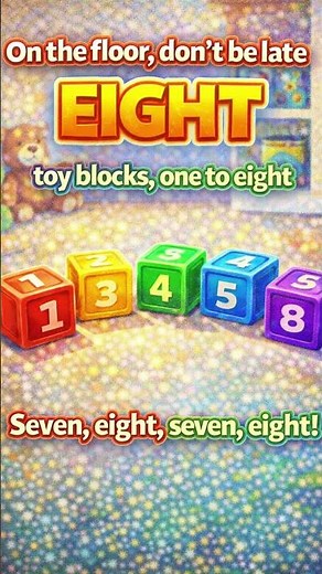 Numbers 7 & 8 – Counting Song for Kids