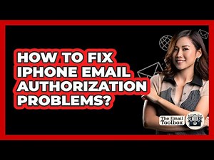 How To Fix iPhone Email Authorization Problems?