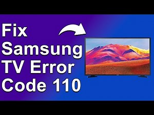 Samsung TV Error Code 110 (Understand The 110 Error, Causes, And How To Fix It - Complete Guide)