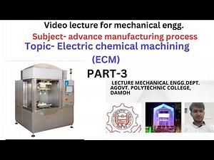 Electric chemical machining (ECM) unit-3 subject- advance manufacturing processes