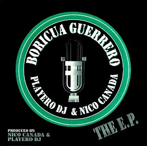 Playero DJ & Nico Canada - Boricua Guerrero: The E.P.
