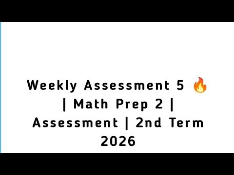 Weekly Assessment 5 🔥 | Math Prep 2 | Assessment | 2nd Term 2026