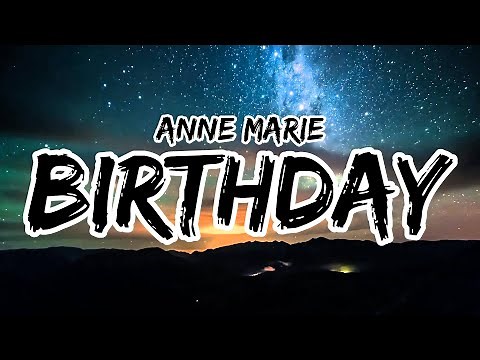 Anne Marie - Birthday (Clean - Lyrics)