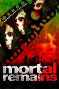 Mortal Remains (2013) - Where to Watch
