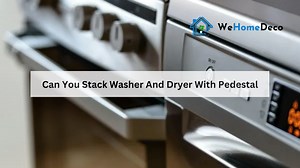 Fail - Proof Methods to Stack Washer and Dryer with Pedestal in 2024 | We Home Deco