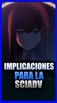 ¿QUÉ SIGNIFICA REBOOT PARA LA SCIENCE ADVENTURE? #scienceadventure #steinsgate