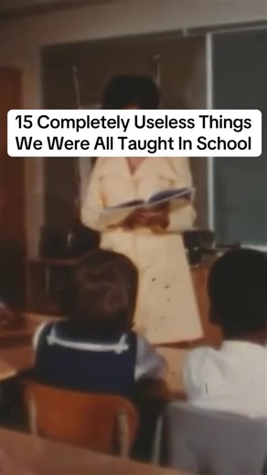 15 Useless Lessons from School We All Remember