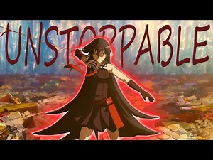 Unstoppable「ＡＭＶ」Akame ga Kill