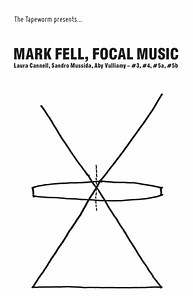 Mark Fell, Laura Cannell, Sandro Mussida, Aby Vulliamy - Focal Music #3, #4, #5a, #5b