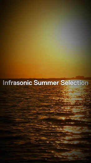 Infrasonic Summer Selection 2023 - streaming now! | Infrasonic Recordings