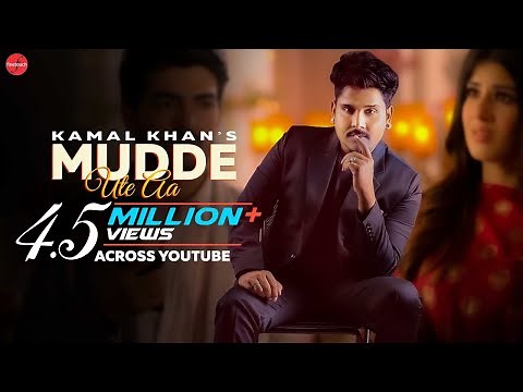 Mudde Ute Aa (Official Video) : Kamal Khan | Rimpy Prince | Punjabi Songs 2021 | Gurmeet Singh