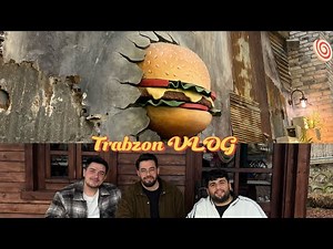 TRABZON VLOG / YENİ NESİL LEZZET TURU