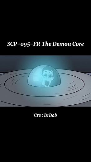 SCP-095-FR The Demon Core Part 9 Explained