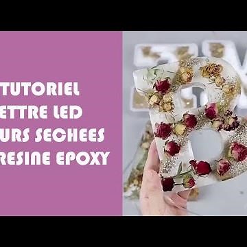 TUTORIEL RESINE : Lettre avec LED et fleur séchées en résine époxy **GUIDERESINE**