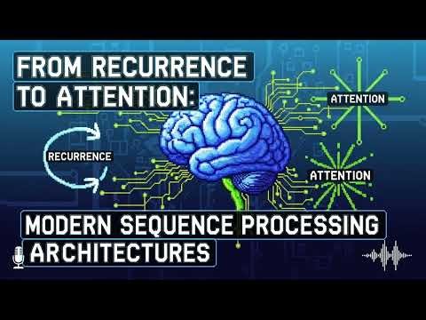 From Recurrence to Attention: Modern Sequence Processing Architectures