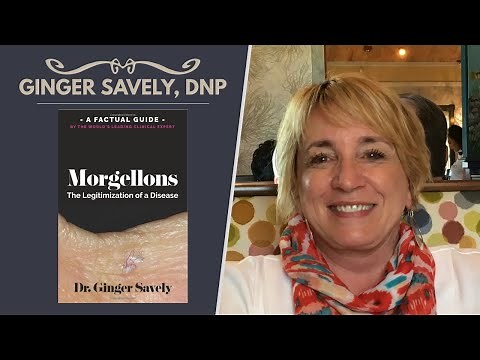 Interview with Morgellons Expert, Dr. Ginger Savely