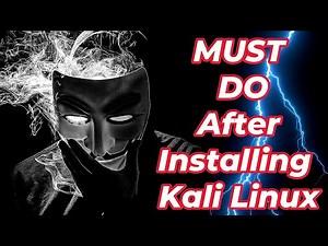 Things You MUST Do After Installing Kali Linux