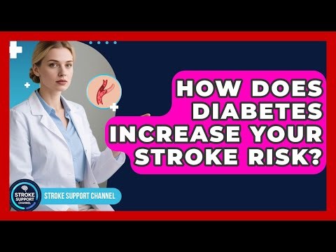 How Does Diabetes Increase Your Stroke Risk? - Stroke Support Channel