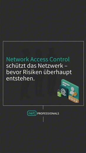 Warum ist Network Access Control (NAC) unverzichtbar?