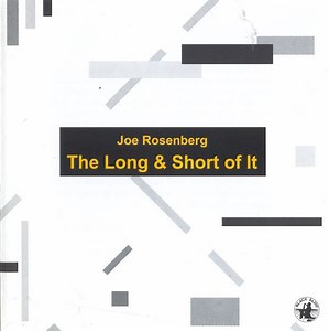 Joe Rosenberg - The Long & Short Of It
