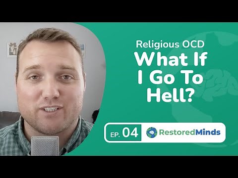 Religious OCD - Scrupulosity - What if I go to hell