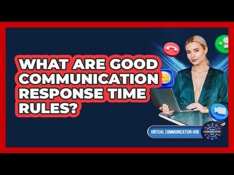 What Are Good Communication Response Time Rules?
