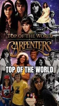 Top of the world_Carpenters 사랑하는 사람과 함께 있을 때 느끼는 충만한 행복을 "세상의 꼭대기에 오른 것 같다"