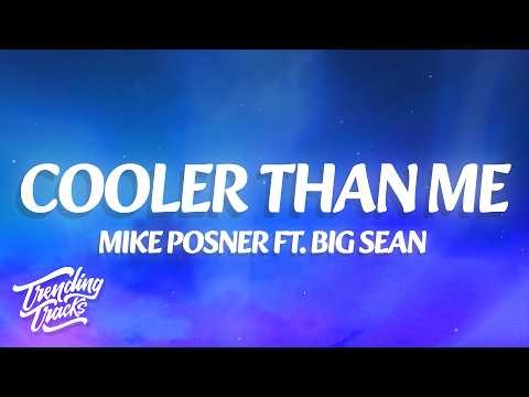 Mike Posner - Cooler Than Me (Lyrics) ft. Big Sean