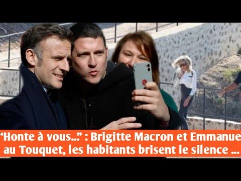 “Shame on you...”: Brigitte Macron and Emmanuel in Le Touquet, residents break their silence...