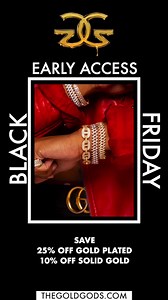 Black Friday Early Access Save 25% OFF Gold Plated and 10% OFF Solid Gold | The Gold Gods