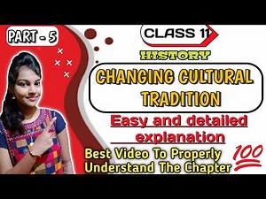 Changing cultural traditions class 11 history|| chapter 7 ||detailed explanation||ncert book||Part 5