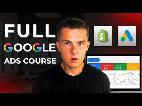 Ecommerce Google Ads 2026 Free Course (4.5+ Hours) | Google & Shopify