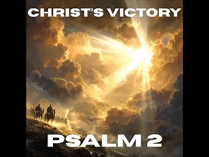 Psalm 2 - Psalms in Song | Bible in Song | Scripture in Song