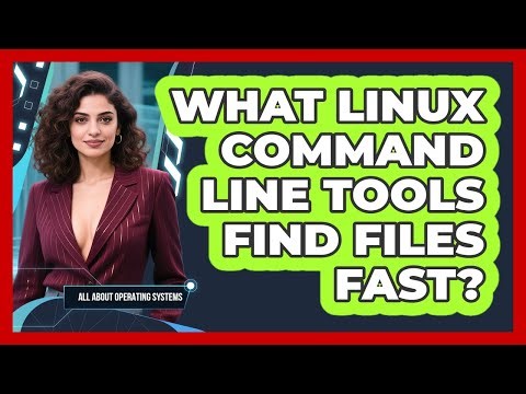 What Linux Command Line Tools Find Files Fast? - All About Operating Systems