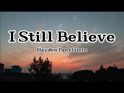 Hayden Panettiere - I STILL BELIEVE (Lyrics)