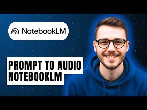 How To Prompt To Audio Notebooklm [2026 Guide]