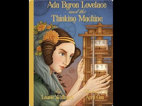 Ada Byron Lovelace and The Thinking Machine - Read Aloud