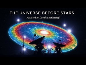The Universe Before Stars: How Energy Created Everything — Narrated by David Attenborough