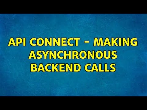 API Connect - making asynchronous backend calls