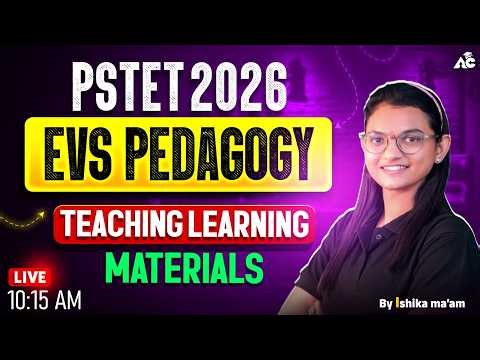 PSTET 2026 EVS Pedagogy | Teaching learning materials Explained in Class By Ishika Mam