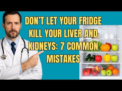 7 TRAPS IN YOUR FRIDGE: SILENTLY DESTROYING YOUR LIVER AND KIDNEYS