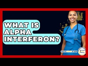 What Is Alpha Interferon? - Oncology Support Network