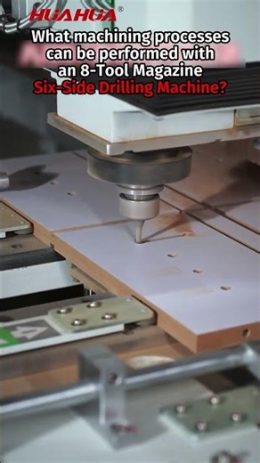 Advanced Six-Side Drilling Machining Process Equipped with an 8-Position Tool Magazine