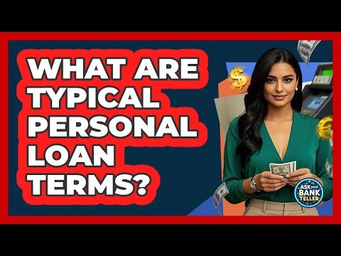 What Are Typical Personal Loan Terms?