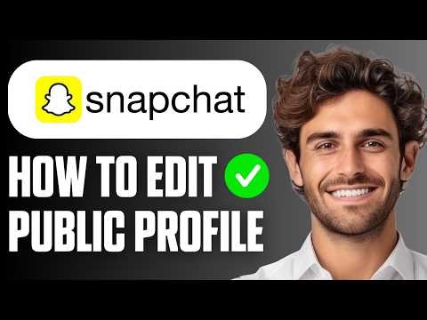 How To Edit Public Profile on Snapchat (Easy Guide 2026)
