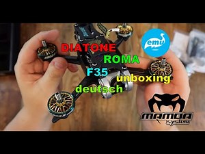 Diatone Roma F35 Unboxing und EMU Flight Settings - Teil 1 #justRAW